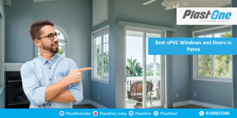 Best uPVC Windows in Patna | uPVC Fabricators | PlastOne