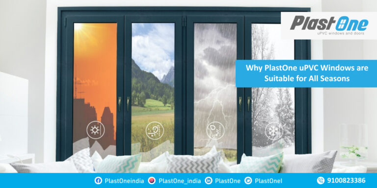 Why PlastOne uPVC Windows are Suitable for All Seasons