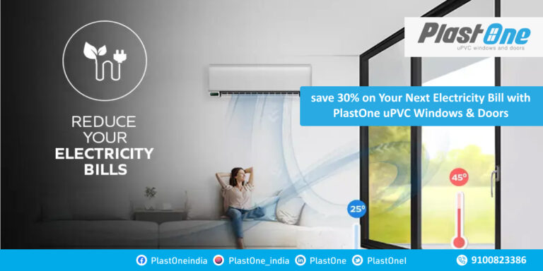 Save 30% on Your Next Electricity Bill with PlastOne uPVC Windows & Doors