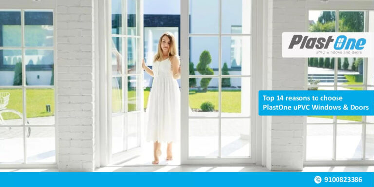 Top 14 reasons to choose PlastOne uPVC Windows and Doors