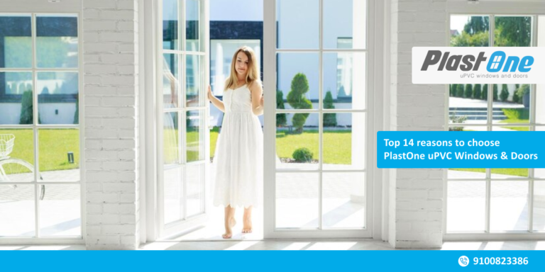 Top 14 reasons to choose PlastOne uPVC Windows & Doors