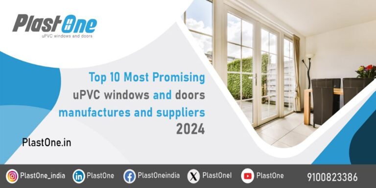 Top 10 Most Promising uPVC Windows and Doors Manufacturers and Suppliers 2024