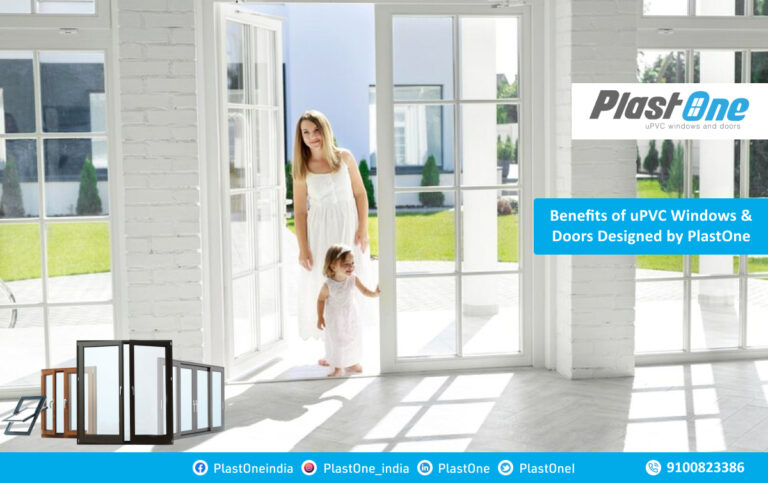 Benefits of uPVC Windows & Doors Designed by PlastOne