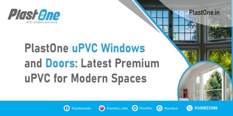 PlastOne uPVC Windows and Doors | Latest Premium uPVC Designs for Modern Spaces