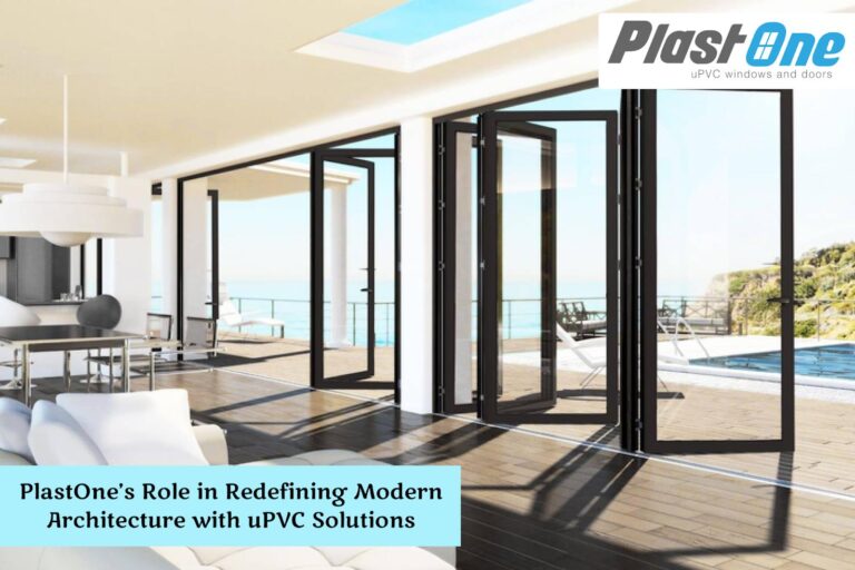 PlastOne’s Role in Redefining Modern Architecture with uPVC Solutions