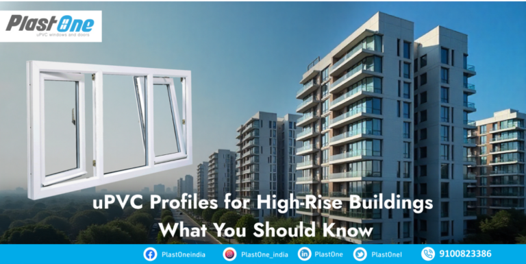 uPVC Profiles for High-Rise Buildings: What You Should Know